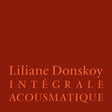 the album cover for Liliane Donskoy - Integrale Acousmatique