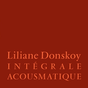 the album cover for Liliane Donskoy - Integrale Acousmatique