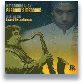 the album cover for Emanuele Cisi - Pharoah's Message (Joe Claussell Sacred Rhythm)