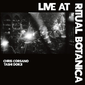 the album cover for Tashi / Corsano - Live At Ritual Botanica