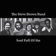 the album cover for Steve Brown Band - Soul Full of Sin