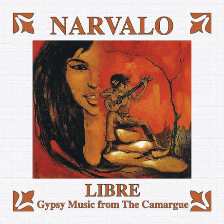 the album cover for Narvalo - Libre - Gypsy Music from The Camargue