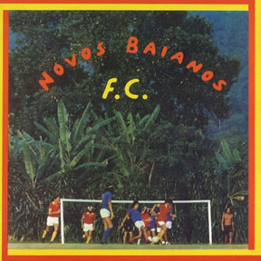 the album cover for Novos Baianos - Novos Baianos F.c.