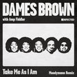 the album cover for Dames & Amp Fiddler Brown - Take Me As I Am (incl. Moodymann Remix)