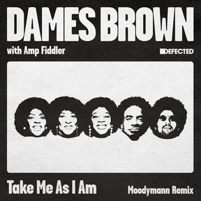 the album cover for Dames & Amp Fiddler Brown - Take Me As I Am (incl. Moodymann Remix)