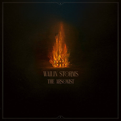 the album cover for Wailin' Storms - Arsonist