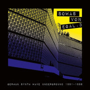 the album cover for Various Artists - Sowas Von Egal 3: German Synth Wave Underground 1981-1986