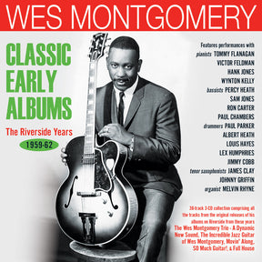 the album cover for Wes Montgomery - Classic Early Albums: the Riverside Years 1959-62 [3CD]