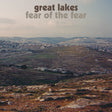 the album cover for Great Lakes - Fear of the Fear