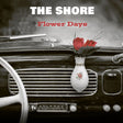 the album cover for Shore & Lea Qui - Flower Days/l'assiette Vide