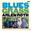 the album cover for Arlen & the Rank & File Band Roth - Blues Grass
