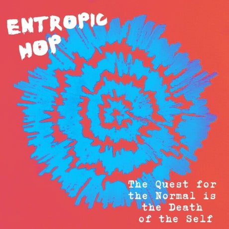 the album cover for Entropic Hop - Quest for the Normal Is the Death of the Self