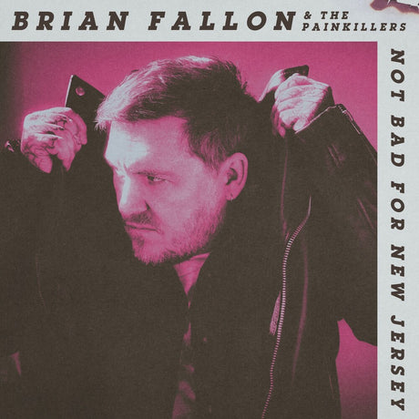 the album cover for Brian Fallon - Not Bad For New Jersey