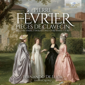 the album cover for De Fernando Luca - Fevrier: Pieces De Clavecin 1re Livre (Paris 1734)