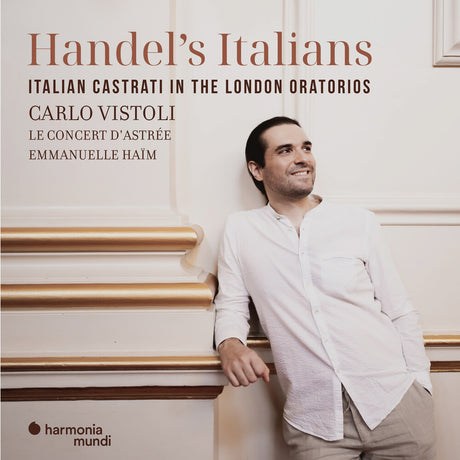 the album cover for Le Concert D'astree / Emmanuelle Haim - Handel's Italians: Italian Castrati