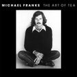 the album cover for Michael Franks - Art of Tea