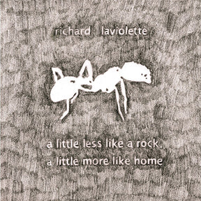 the album cover for Richard Laviolette - Little Less Like A Rock, A Little More Like Home