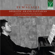 the album cover for Ferdinando (piano) Zuddio - Fumagalli: Operatic Grand Fantasias Concert Paraphrases for Piano on Operas by Bellini & Donizetti