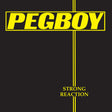 the album cover for Pegboy - Strong Reaction - Yellow [Colored Vinyl] (Ylw)