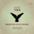 the album cover for Estonian National Male Choir - Eduard Tubin: Requiem For Fallen Soldiers