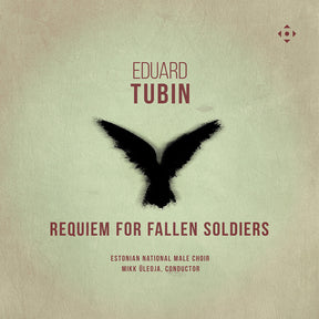 the album cover for Estonian National Male Choir - Eduard Tubin: Requiem For Fallen Soldiers