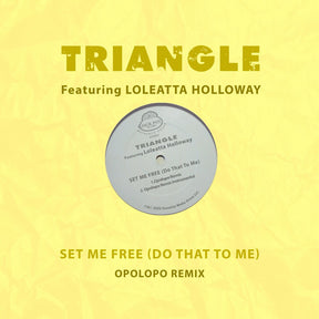 the album cover for Triangle Featuring Loleatta Holloway - Set Me Free (Do That To Me) (Opolopo Remix) (Mod)