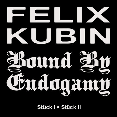 the album cover for Felix Kubin  / Bound By Endogamy - Stuck I / Stuck Ii (Uk)