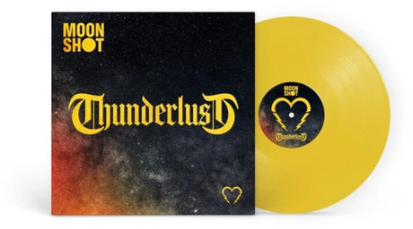 the album cover for Moon Shot - Thunderlust - Yellow Colored Vinyl