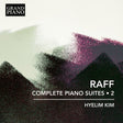 the album cover for Hyelim Kim - Raff: Complete Pno Suites Vol. 2