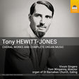 the album cover for Vivum Singers - Tony Hewitt-Jones: Choral Works & Complete Organ