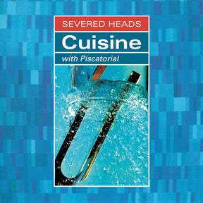the album cover for Severed Heads - Cuisine (With Piscatorial)