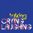 the album cover for Crying Laughing - Talking - Red & White Split Cassette (Colc) (Red)