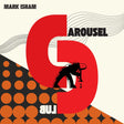 the album cover for Mark Isham - At The Carousel Club [Digipak]