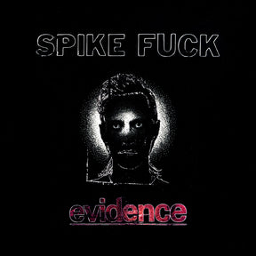 the album cover for Spike Fuck - evidence