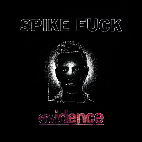 the album cover for Spike Fuck - evidence
