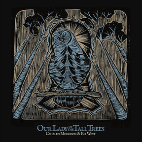 the album cover for Cahalen Morrison - Our Lady Of The Tall Trees [Reissue]