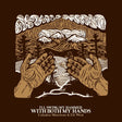 the album cover for Cahalen Morrison - I'll Swing My Hammer With Both My Hands [Reissue]