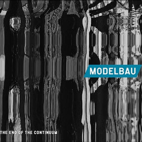 the album cover for Modelbau - End Of The Continuum