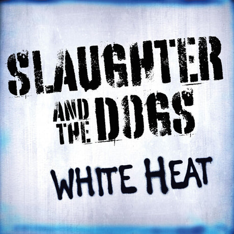 the album cover for Slaughter & The Dogs - White Heat