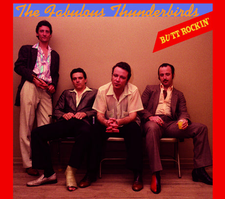 the album cover for Fabulous Thunderbirds - Butt Rockin
