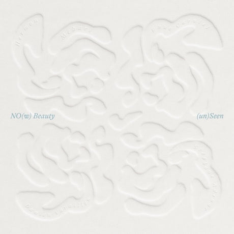 the album cover for No(W) Beauty - (Un)Seen