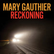 the album cover for Mary Gauthier - Reckoning