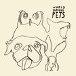 the album cover for World Famous Pets - World Famous Pets