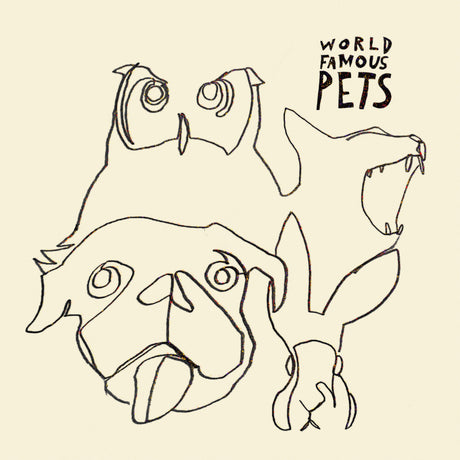 the album cover for World Famous Pets - World Famous Pets
