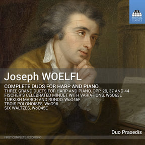 the album cover for Duo Praxedis - Joseph Woelfl: Complete Duos For Harp & Piano