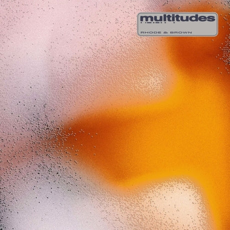the album cover for Rhode & Brown - Multitudes