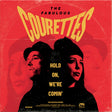 the album cover for The Courettes - Hold On, We're Comin' - Deluxe Edition