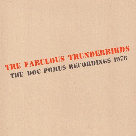 the album cover for Fabulous Thunderbirds - Doc Pomus Recordings 1978