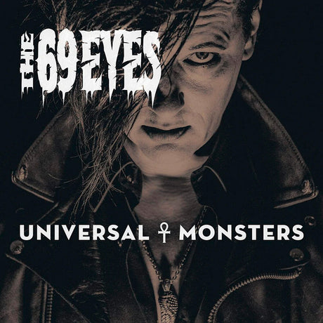 the album cover for 69 Eyes - Universal Monsters [Limited Edition] (Jewl)
