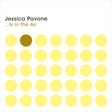 the album cover for Jessica Pavone - Is In The Air
